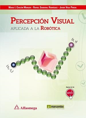 PERCEPCIÓN VISUAL APLICADA A LA ROBÓTICA | 9788426722973 | CHACÓN, MARIO - RAFAEL SANDOVAL, JAVIER VEGA | Galatea Llibres | Llibreria online de Reus, Tarragona | Comprar llibres en català i castellà online