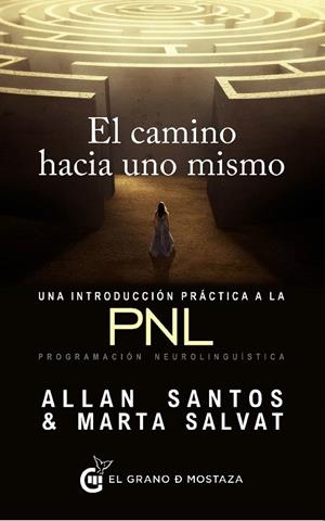 CAMINO HACIA UNO MISMO. INTRODUCCION PRACTICA A LA PNL | 9788494484742 | SANTOS, ALLAN / SALVAT, MARTA | Galatea Llibres | Llibreria online de Reus, Tarragona | Comprar llibres en català i castellà online