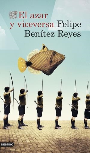 EL AZAR Y VICEVERSA | 9788423349913 | BENÍTEZ REYES, FELIPE | Galatea Llibres | Llibreria online de Reus, Tarragona | Comprar llibres en català i castellà online