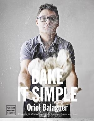 BAKE IT SIMPLE | 9788408151272 | BALAGUER, ORIOL / JON SARABIA | Galatea Llibres | Llibreria online de Reus, Tarragona | Comprar llibres en català i castellà online