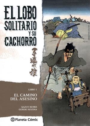 EL LOBO SOLITARIO Y SU CACHORRO 1/20 (NUEVA EDICIÓN) | 9788416693177 | KOIKE, KAZUO/GOSEKI KOJIMA | Galatea Llibres | Librería online de Reus, Tarragona | Comprar libros en catalán y castellano online