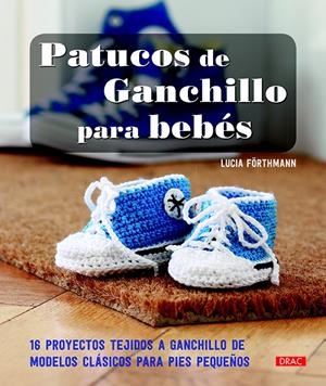 PATUCOS DE GANCHILLO PARA BEBÉS | 9788498745238 | FÖRTHMANN, LUCIA | Galatea Llibres | Librería online de Reus, Tarragona | Comprar libros en catalán y castellano online