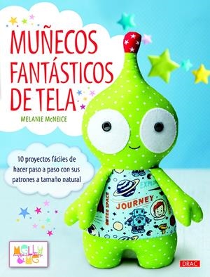 MUÑECOS FANTÁSTICOS DE TELA | 9788498745122 | MCNEICE, MELANIE | Galatea Llibres | Librería online de Reus, Tarragona | Comprar libros en catalán y castellano online