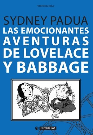 LAS EMOCIONANTES AVENTURAS DE LOVELACE Y BABBAGE | 9788491163374 | PADUA, SYDNEY | Galatea Llibres | Librería online de Reus, Tarragona | Comprar libros en catalán y castellano online