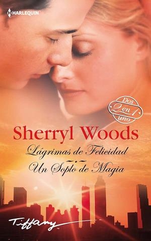LÁGRIMAS DE FELICIDAD; UN SOPLO DE MAGIA | 9788468781563 | WOODS, SHERRYL | Galatea Llibres | Llibreria online de Reus, Tarragona | Comprar llibres en català i castellà online