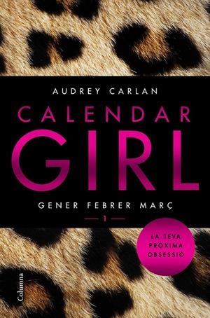 CALENDAR GIRL 1. GENER, FEBRER, MARC | 9788466421065 | CARLAN, AUDREY | Galatea Llibres | Librería online de Reus, Tarragona | Comprar libros en catalán y castellano online