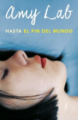HASTA EL FIN DEL MUNDO (AMY LAB 3) | 9788420483368 | LAB, AMY | Galatea Llibres | Librería online de Reus, Tarragona | Comprar libros en catalán y castellano online