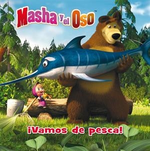 VAMOS DE PESCA! (MASHA Y EL OSO. ÁLBUM ILUSTRADO) | 9788448845995 | Galatea Llibres | Librería online de Reus, Tarragona | Comprar libros en catalán y castellano online