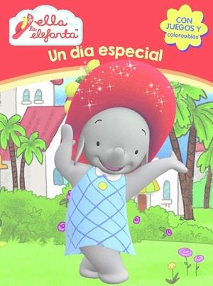 UN DÍA ESPECIAL (ELLA LA ELEFANTA. ACTIVIDADES) | 9788437201269 | Galatea Llibres | Librería online de Reus, Tarragona | Comprar libros en catalán y castellano online