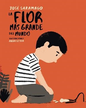 LA FLOR MÁS GRANDE DEL MUNDO | 9788448846046 | SARAMAGO, JOSE/LETRIA, ANDRE | Galatea Llibres | Llibreria online de Reus, Tarragona | Comprar llibres en català i castellà online