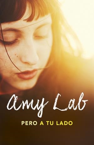PERO A TU LADO (AMY LAB 2) | 9788420484068 | LAB, AMY | Galatea Llibres | Librería online de Reus, Tarragona | Comprar libros en catalán y castellano online