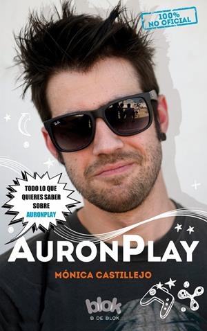 AURONPLAY. 100% NO OFICIAL | 9788416075997 | CASTILLEJO, MÓNICA | Galatea Llibres | Llibreria online de Reus, Tarragona | Comprar llibres en català i castellà online
