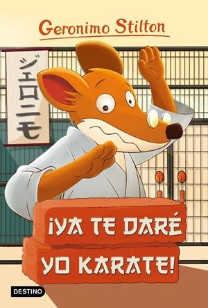 ¡YA TE DARÉ YO KARATE! GERONIMO STILTON 37 | 9788408155423 | Galatea Llibres | Llibreria online de Reus, Tarragona | Comprar llibres en català i castellà online