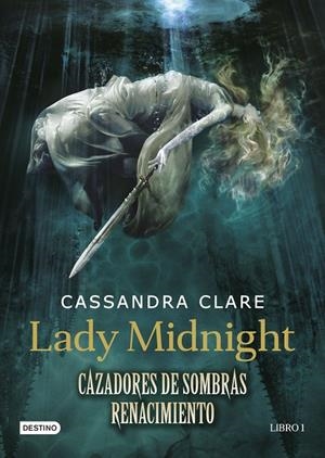 LADY MIDNIGHT (CAZADORES DE SOMBRAS RENACIMIENTO, 1) | 9788408157250 | CLARE, CASSANDRA | Galatea Llibres | Llibreria online de Reus, Tarragona | Comprar llibres en català i castellà online