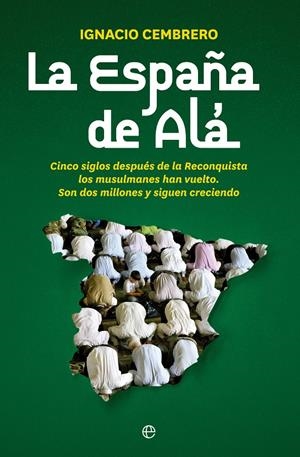 LA ESPAÑA DE ALÁ | 9788490606797 | CEMBRERO, IGNACIO | Galatea Llibres | Llibreria online de Reus, Tarragona | Comprar llibres en català i castellà online