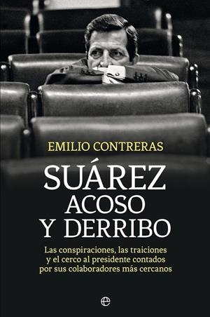 SUÁREZ. ACOSO Y DERRIBO | 9788490606612 | CONTRERAS, EMILIO | Galatea Llibres | Llibreria online de Reus, Tarragona | Comprar llibres en català i castellà online
