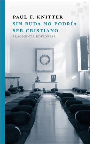 SIN BUDA NO PODRÍA SER CRISTIANO | 9788415518273 | KNITTER, PAUL F. | Galatea Llibres | Librería online de Reus, Tarragona | Comprar libros en catalán y castellano online