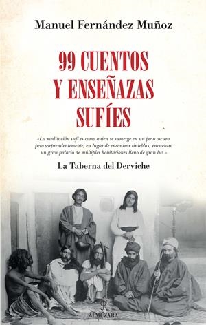 99 CUENTOS Y ENSEÑANZAS SUFÍES | 9788416392957 | FERNÁNDEZ MUÑOZ, MANUEL | Galatea Llibres | Llibreria online de Reus, Tarragona | Comprar llibres en català i castellà online
