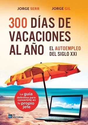 300 DIAS DE VACACIONES AL AÑO | 9788416671069 | SERR, JORGE; GIL, JORGE | Galatea Llibres | Librería online de Reus, Tarragona | Comprar libros en catalán y castellano online