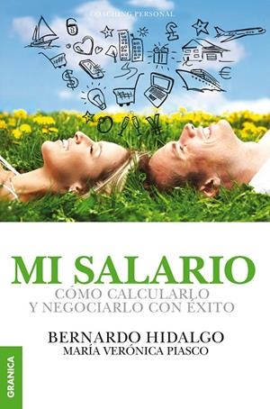 MI SALARIO. CÓMO CALCULARO Y NEGOCIARLO CON ÉXITO | 9789506418304 | HIDALGO, BERNARDO; PIASCO, MARÍA VERÓNICA | Galatea Llibres | Librería online de Reus, Tarragona | Comprar libros en catalán y castellano online
