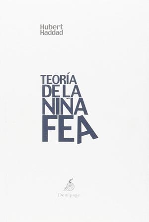 TEORÍA DE LA NIÑA FEA | 9788494447242 | HADDAD, HUBERT | Galatea Llibres | Librería online de Reus, Tarragona | Comprar libros en catalán y castellano online