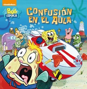 CONFUSIÓN EN EL AULA (BOB ESPONJA. PRIMERAS LECTURAS) | 9788448844509 | Galatea Llibres | Librería online de Reus, Tarragona | Comprar libros en catalán y castellano online