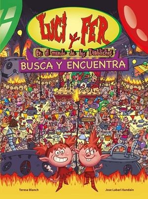 LUCI Y FER. EN EL MUNDO DE LOS DIABLICHOS | 9788448844202 | BLANCH, TERESA/LABARI ILUNDAIN, JOSE ANG | Galatea Llibres | Llibreria online de Reus, Tarragona | Comprar llibres en català i castellà online