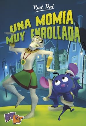 UNA MOMIA MUY ENROLLADA (BAT PAT 2) | 9788490435892 | PAVANELLO, ROBERTO | Galatea Llibres | Librería online de Reus, Tarragona | Comprar libros en catalán y castellano online