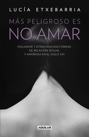 MÁS PELIGROSO ES NO AMAR | 9788403515710 | ETXEBARRIA, LUCIA | Galatea Llibres | Librería online de Reus, Tarragona | Comprar libros en catalán y castellano online