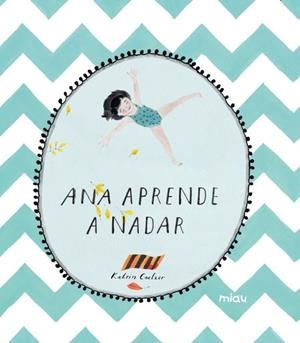 ANA APRENDE A NADAR | 9788416434312 | COETZER, KATRIN | Galatea Llibres | Librería online de Reus, Tarragona | Comprar libros en catalán y castellano online