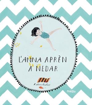 L'ANNA APRÈN A NEDAR | 9788416434329 | COETZER, KATRIN | Galatea Llibres | Librería online de Reus, Tarragona | Comprar libros en catalán y castellano online
