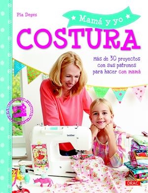 MAMÁ Y YO COSTURA | 9788498745221 | DEGES, PIA | Galatea Llibres | Librería online de Reus, Tarragona | Comprar libros en catalán y castellano online