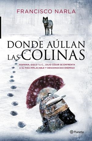 DONDE AÚLLAN LAS COLINAS | 9788408141013 | NARLA, FRANCISCO | Galatea Llibres | Llibreria online de Reus, Tarragona | Comprar llibres en català i castellà online