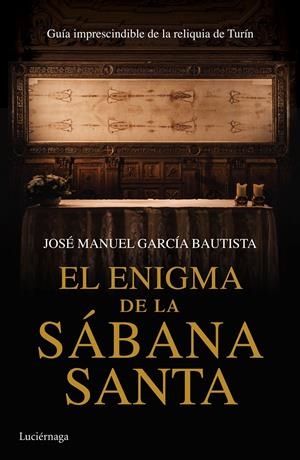 EL ENIGMA DE LA SÁBANA SANTA | 9788416694068 | GARCÍA BAUTISTA, JOSE MANUEL | Galatea Llibres | Llibreria online de Reus, Tarragona | Comprar llibres en català i castellà online
