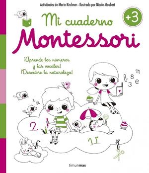 MI CUADERNO MONTESSORI +3 | 9788408154990 | KIRCHNER, MARIE /NICOLE MAUBERT | Galatea Llibres | Librería online de Reus, Tarragona | Comprar libros en catalán y castellano online