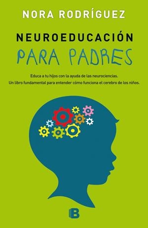 NEUROEDUCACIÓN PARA PADRES | 9788466658430 | RODRÍGUEZ, NORA | Galatea Llibres | Librería online de Reus, Tarragona | Comprar libros en catalán y castellano online