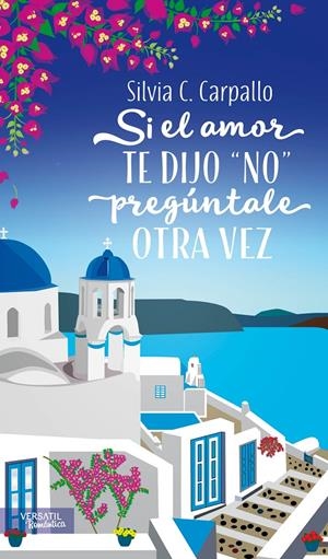 SI EL AMOR TE DIJO "NO" PREGÚNTALE OTRA VEZ | 9788416580446 | CARPALLO, SILVIA | Galatea Llibres | Llibreria online de Reus, Tarragona | Comprar llibres en català i castellà online