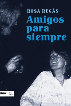 AMIGOS PARA SIEMPRE | 9788416245321 | REGÀS, ROSA | Galatea Llibres | Llibreria online de Reus, Tarragona | Comprar llibres en català i castellà online