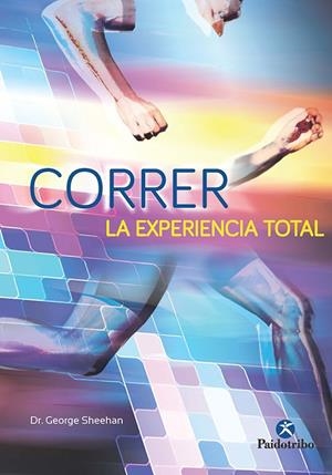 CORRER. LA EXPERIENCIA TOTAL | 9788499106007 | SHEEHAN, GEORGE | Galatea Llibres | Librería online de Reus, Tarragona | Comprar libros en catalán y castellano online