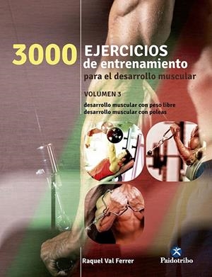 3000 EJERCICIOS DE ENTRENAMIENTO PARA EL DESARROLLO MUSCULAR III | 9788499105475 | VAL FERRER, RAQUEL | Galatea Llibres | Librería online de Reus, Tarragona | Comprar libros en catalán y castellano online