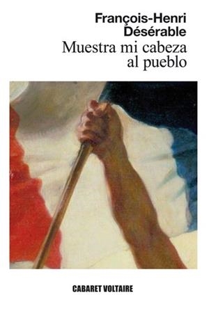 MUESTRA MI CABEZA AL PUEBLO | 9788494443442 | DÉSÉRABLE, FRANÇOIS-HENRI | Galatea Llibres | Llibreria online de Reus, Tarragona | Comprar llibres en català i castellà online