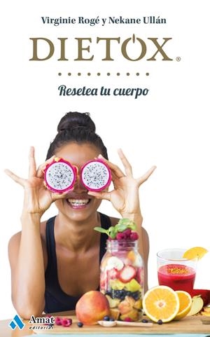 DIETOX -CASTELLANO- | 9788497358439 | ROGÉ  ROCHE, VIRGINIE/ULLÁN ECEIZA, NEKANE | Galatea Llibres | Librería online de Reus, Tarragona | Comprar libros en catalán y castellano online