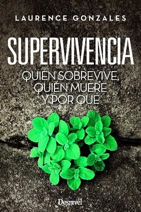 SUPERVIVIENCIA. QUIEN SOBREVIVE,QUIEN MUERE Y POR QUE | 9788498293524 | GONZALES, LAURENCE | Galatea Llibres | Librería online de Reus, Tarragona | Comprar libros en catalán y castellano online