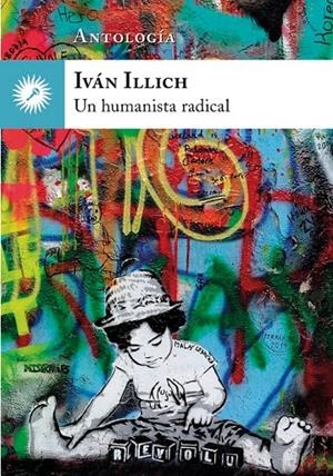 IVÁN ILLICH. ANTOLOGIA | 9788416145249 | ILLICH, IVAN | Galatea Llibres | Librería online de Reus, Tarragona | Comprar libros en catalán y castellano online