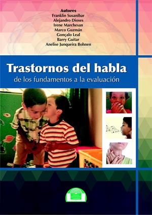 TRASTORNOS DEL HABLA. DE LOS FUNDAMENTOS A LA EVALUACIÓN | 9788497276313 | SUSANIBAR, FRANKLIN/DIOSES, ALEJANDRO/MARCHESÁN, IRENE/GUZMÁN, MARCO/LEAL, GONZALO/GUITAR, BARRY/BOH | Galatea Llibres | Librería online de Reus, Tarragona | Comprar libros en catalán y castellano online