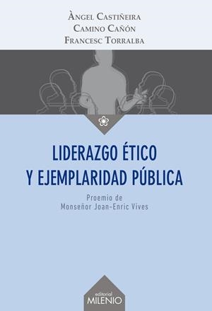 LIDERAZGO ÉTICO Y EJEMPLARIDAD PÚBLICA | 9788497437233 | CASTIÑEIRA FERNÁNDEZ, ÀNGEL/CAÑÓN LOYES, CAMINO/TORRALBA ROSELLÓ, FRANCESC | Galatea Llibres | Librería online de Reus, Tarragona | Comprar libros en catalán y castellano online