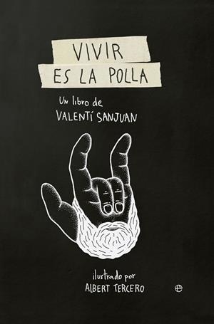 VIVIR ES LA POLLA | 9788490607138 | SANJUAN, VALENTI | Galatea Llibres | Librería online de Reus, Tarragona | Comprar libros en catalán y castellano online
