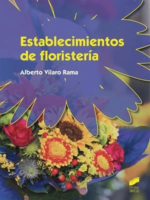 ESTABLECIMIENTOS DE FLORISTERIA | 9788490771716 | VILARO RAMA, ALBERTO | Galatea Llibres | Llibreria online de Reus, Tarragona | Comprar llibres en català i castellà online