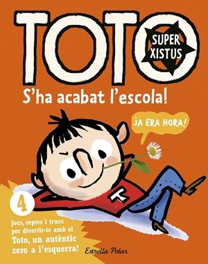 TOTO SUPERXISTUS. S'HA ACABAT L'ESCOLA! | 9788416522309 | BLOCH, SERGE | Galatea Llibres | Llibreria online de Reus, Tarragona | Comprar llibres en català i castellà online