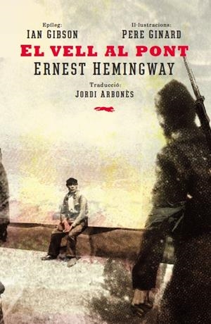 EL VELL AL PONT | 9788494494277 | HEMINGWAY, ERNEST | Galatea Llibres | Librería online de Reus, Tarragona | Comprar libros en catalán y castellano online